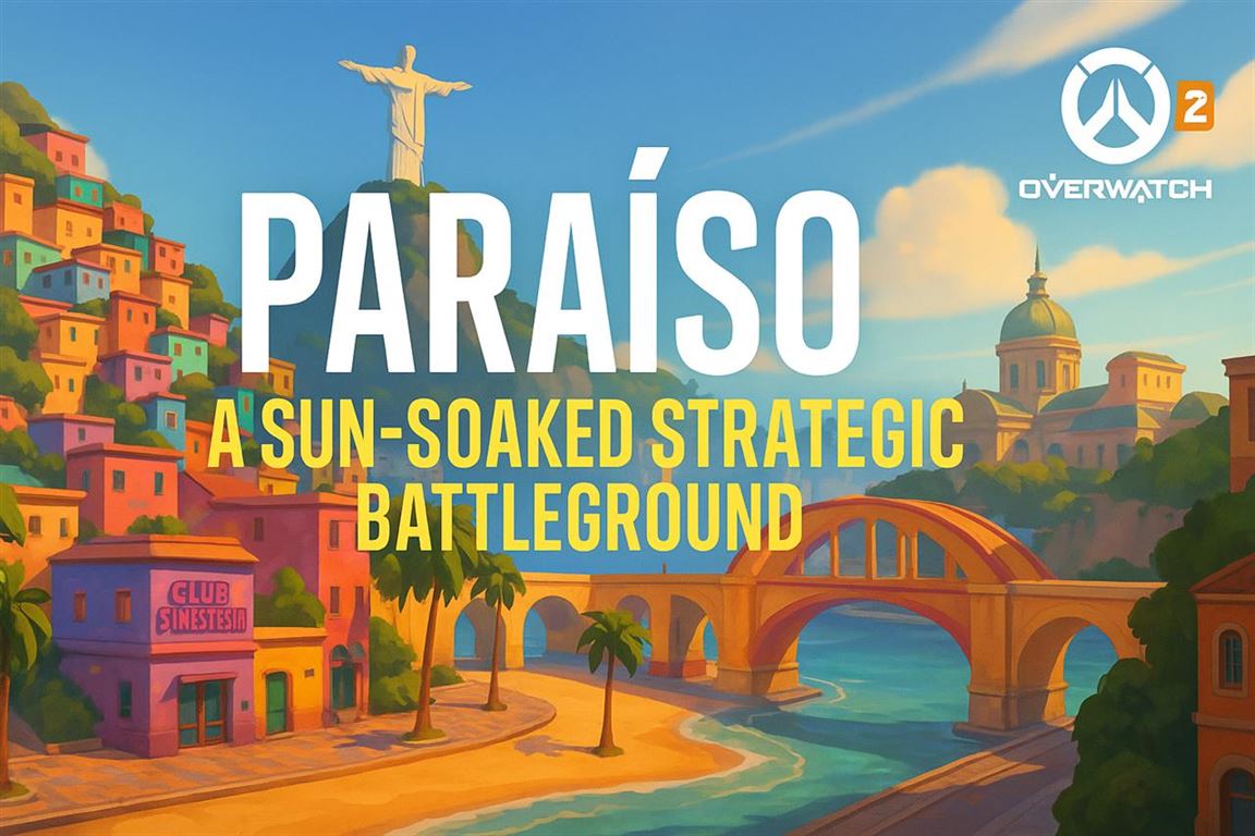 Paraíso overwatch 2 map - a sun-soaked strategic battleground
